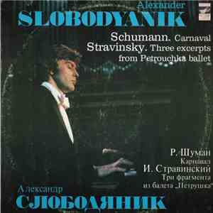 Александр Слободяник - Р. Шуман / И. Стравинский - Карнавал / Три Фрагмента Из Балета «Петрушка» download free