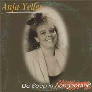 Anja Yelles - De Soep Is Aangebrand download free