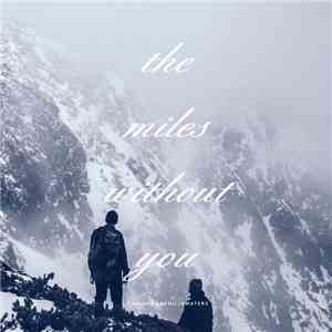 Anthiliawaters - The Miles Without You download free