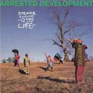 Arrested Development - 3 Years, 5 Months & 2 Days In The Life Of... download free
