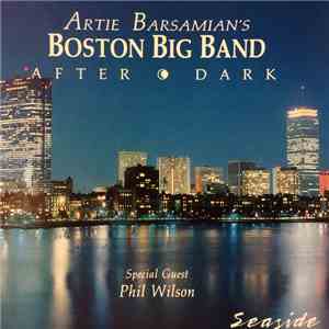 Artie Barsamian’s Boston Big Band Special Guest Phil Wilson - After Dark download free