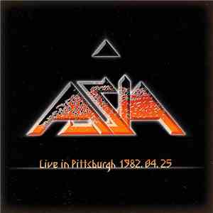 Asia  - Live In Pittsburgh 1982.04.25 download free