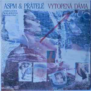 ASPM & Přátelé - Vytopená Dáma download free