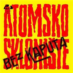 Atomsko Sklonište - Bez Kaputa download free