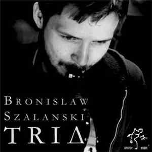 Bronek Szalanski - Tria download free