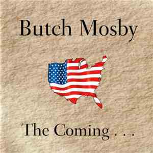 Butch Mosby - The Coming... download free