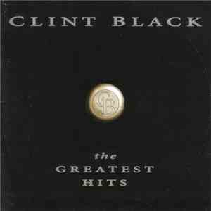 Clint Black - The Greatest Hits download free