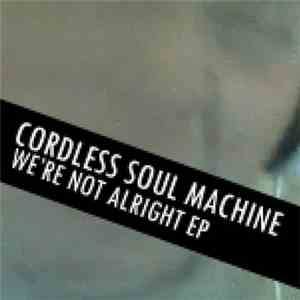 Cordless Soul Machine - We're Not Alright - EP download free