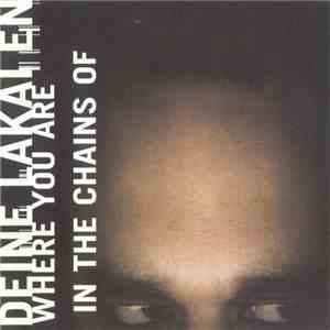 Deine Lakaien - Where You Are / In The Chains Of download free