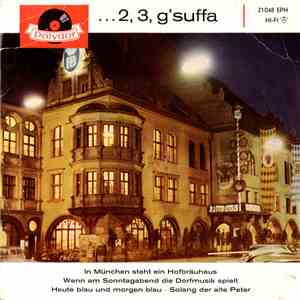 Die Münchner Bierzelt-Musikanten - ... 2, 3, G'Suffa download free