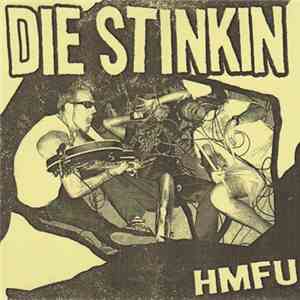 Die Stinkin - HMFU download free