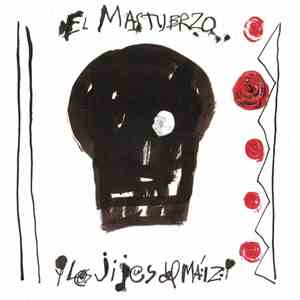 El Mastuerzo - El Mastuerzo Y Los Jijos Del Maíz download free
