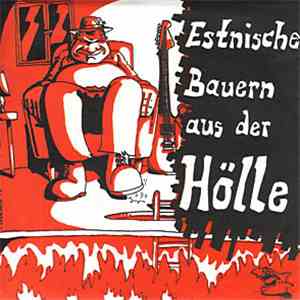 Estnische Bauern Aus Der Hölle - Estnische Bauern Aus Der Hölle download free