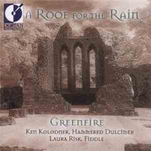 Greenfire - A Roof For The Rain download free
