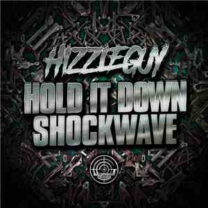 Hizzleguy - Hold It Down / Shockwave download free