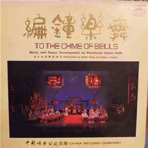 Hubei Music And Dance Troupe - To The Chime Of Bells download free
