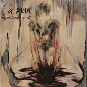 I, A Man - You're Boring Us All download free