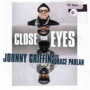 Johnny Griffin Meets Horace Parlan - Close Your Eyes download free