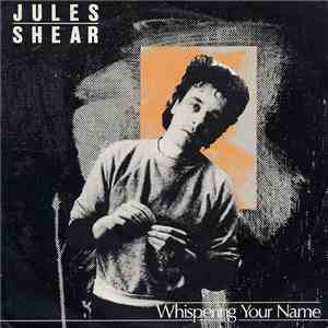 Jules Shear - Whispering Your Name download free