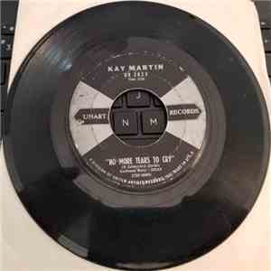 Kay Martin - No More Tears To Cry / Come By Sunday download free