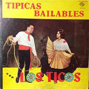 Los Ticos - Típicas Bailables Con Los Ticos download free