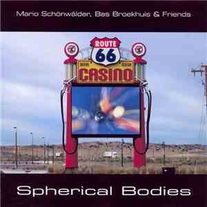 Mario Schönwälder, Bas Broekhuis & Friends - Spherical Bodies download free