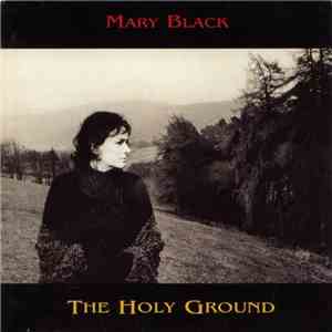 Mary Black - The Holy Ground download free