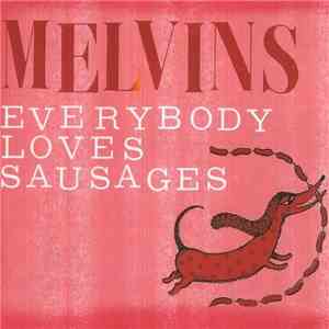 Melvins - Everybody Loves Sausages download free