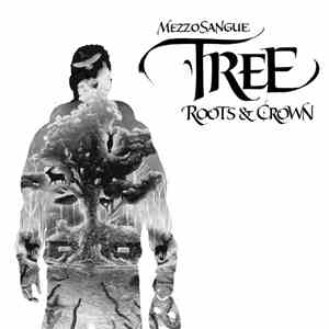MezzoSangue - Tree (Roots & Crown) download free