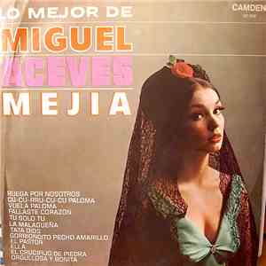 Miguel Aceves Mejia - Lo Mejor De Miguel Aceves Mejia download free