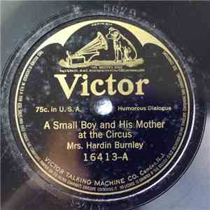Mrs. Hardin Burnley, Cal Stewart - A Small Boy And His Mother At The Circus / Uncle Josh At The Dentist's download free