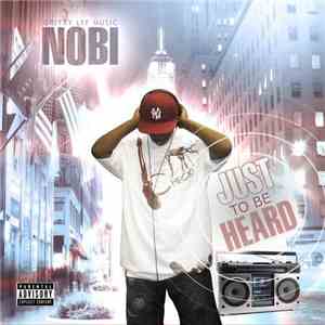 Nobi - Just To Be Heard download free