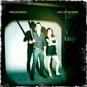 Parlor Snakes - Light Up The House download free