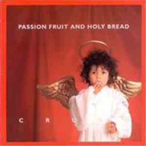 Passion Fruit And Holy Bread - Crush / The Suicide Lifeline download free