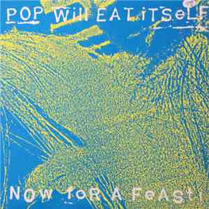 Pop Will Eat Itself - Now For A Feast! download free