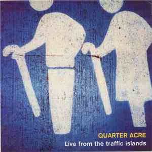 Quarter Acre - Live From The Traffic Islands download free
