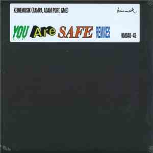 Rampa, Adam Port, &Me - You Are Safe Remixes download free