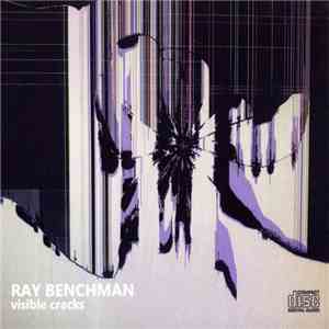 Ray Benchman - Visible Cracks download free