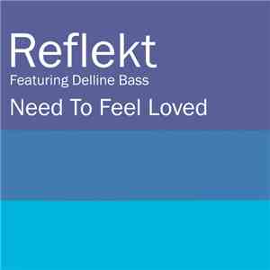 Reflekt Featuring Delline Bass - Need To Feel Loved download free