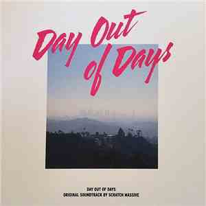 Scratch Massive - Day Out Of Days (Original Soundtrack) download free