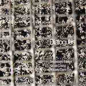 Sebastiano Meloni / Nicola Cossu / Roberto Dani - Dialogues download free