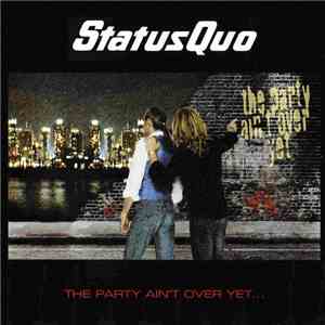 Status Quo - The Party Ain't Over Yet... download free