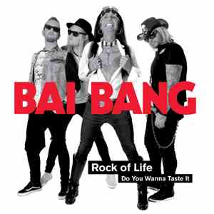 The Bai Bang - Rock Of Life - Do You Wanne Taste It download free
