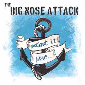 The Big Nose Attack - Paint It Blue... download free