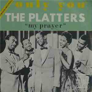 The Platters - Only You / My Prayer download free