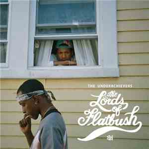 The Underachievers  - The Lords Of Flatbush download free