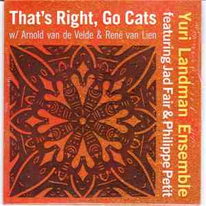 The Yuri Landman Ensemble Featuring Jad Fair & Philippe Petit - Thats Right, Go Cats download free