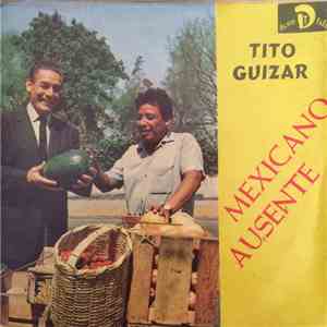 Tito Guizar - Mexicano Ausente download free
