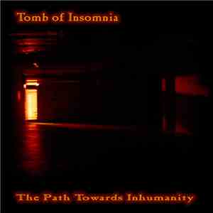 Tomb Of Insomnia - The Path Towards Inhumanity download free