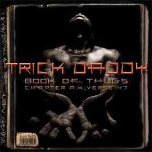 Trick Daddy - Book Of Thugs: Chapter AK Verse 47 download free